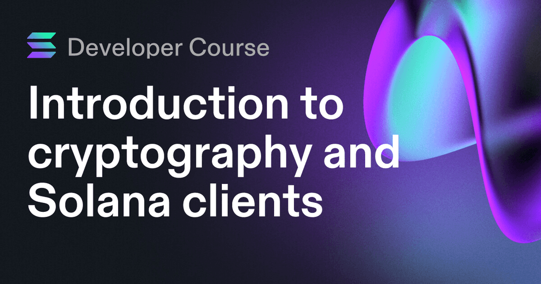 Introduction to cryptography and Solana clients