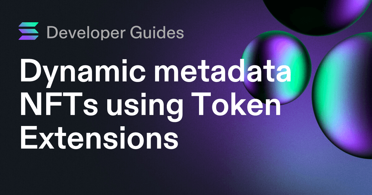 Dynamic metadata NFTs using Token Extensions